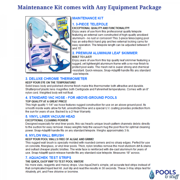 Maintenance Kit comes Standard with Pool + Equipment Package